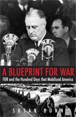 A Blueprint for War ― FDR and the Hundred Days That Mobilized America