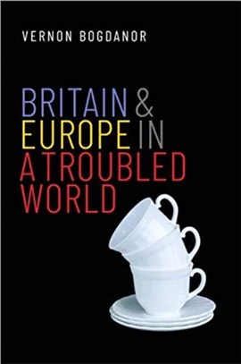 Britain and Europe in a Troubled World