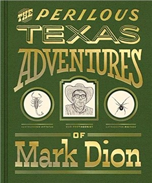 The Perilous Texas Adventures of Mark Dion