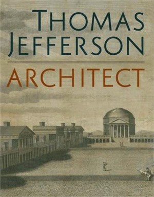 Thomas Jefferson, Architect ― Palladian Models, Democratic Principles, and the Conflict of Ideals