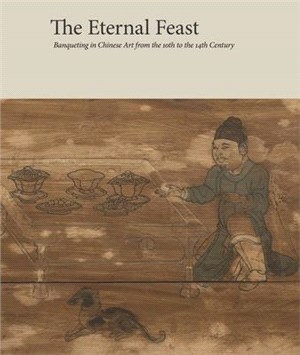 The Eternal Feast ― Banqueting in Chinese Art from the 10th to the 14th Century