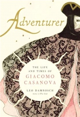 Adventurer：The Life and Times of Giacomo Casanova