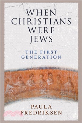 When Christians Were Jews ― The First Generation