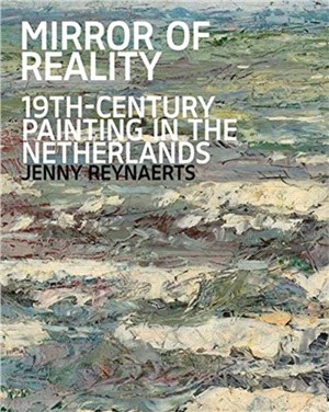 Mirror of Reality：19th-Century Painting in the Netherlands