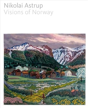 Nikolai Astrup：Visions of Norway
