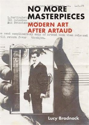 No More Masterpieces: Modern Art After Artaud