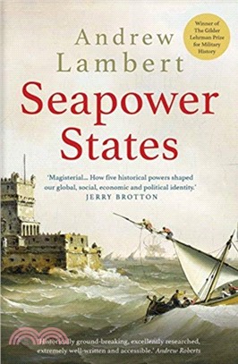Seapower States：Maritime Culture, Continental Empires and the Conflict That Made the Modern World