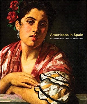 Americans in Spain：Painting and Travel, 1820-1920