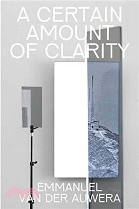 Emmanuel Van der Auwera：A Certain Amount of Clarity