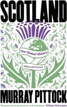 Scotland：The Global History: 1603 to the Present