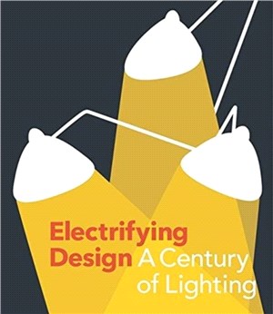 Electrifying Design：A Century of Lighting
