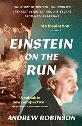 Einstein on the Run：How Britain Saved the World's Greatest Scientist