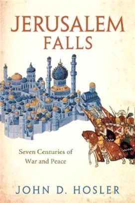 Jerusalem Falls：Seven Centuries of War and Peace