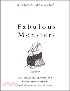 Fabulous Monsters：Dracula, Alice, Superman, and Other Literary Friends