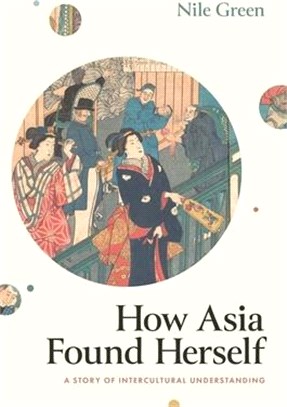 How Asia found herself :a story of intercultural understanding /
