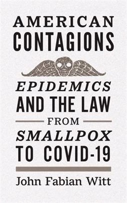 American Contagions ― Epidemics and the Law from Smallpox to Covid-19