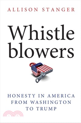 Whistleblowers: Honesty in America from Washington to Trump