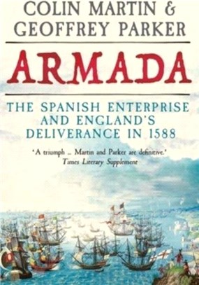 Armada：The Spanish Enterprise and England's Deliverance in 1588