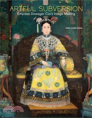 Artful Subversion: Empress Dowager CIXI's Image Making