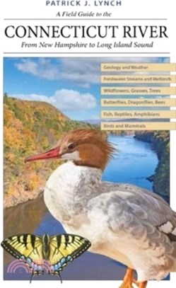 A Field Guide to the Connecticut River：From New Hampshire to Long Island Sound