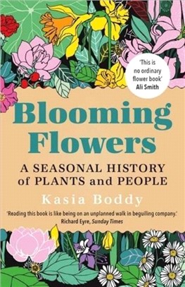 Blooming Flowers：A Seasonal History of Plants and People