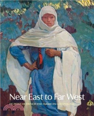 Near East to Far West：Fictions of French and American Colonialism