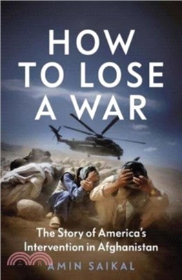 How to Lose a War：The Story of America? Intervention in Afghanistan