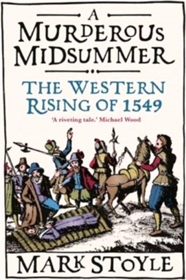 A Murderous Midsummer：The Western Rising of 1549