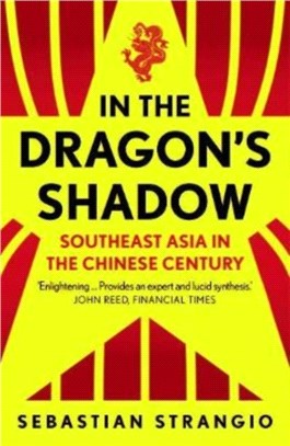 In the Dragon's Shadow：Southeast Asia in the Chinese Century