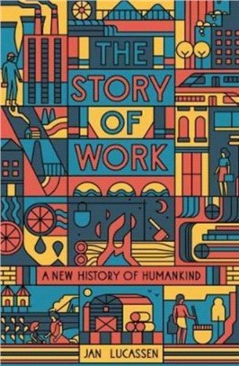 The Story of Work：A New History of Humankind