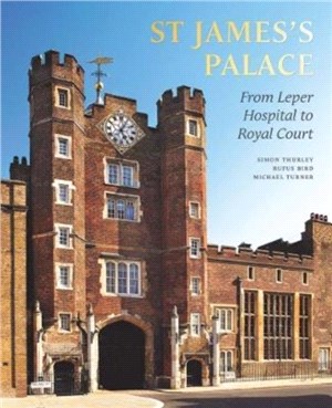St James's Palace：From Leper Hospital to Royal Court