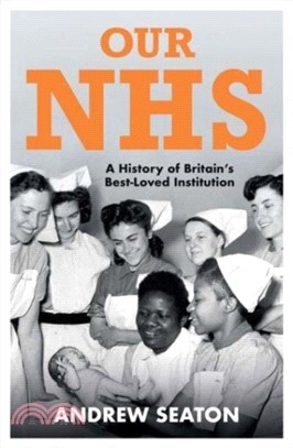 Our NHS：A History of Britain's Best Loved Institution