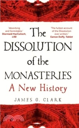 The Dissolution of the Monasteries：A New History