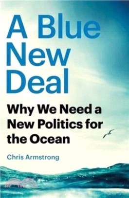 A Blue New Deal：Why We Need a New Politics for the Ocean