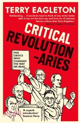 Critical Revolutionaries：Five Critics Who Changed the Way We Read