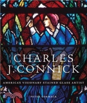 Charles J. Connick：America? Visionary Stained Glass Artist