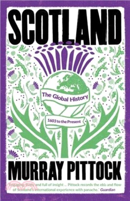 Scotland：The Global History: 1603 to the Present