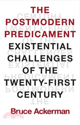 The Postmodern Predicament: Existential Challenges of the Twenty-First Century