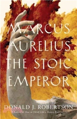 Marcus Aurelius：The Stoic Emperor