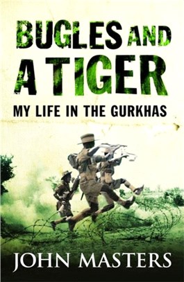 Bugles and a Tiger：My life in the Gurkhas