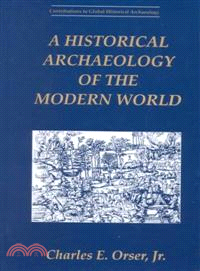 A Historical Archaeology of the Modern World