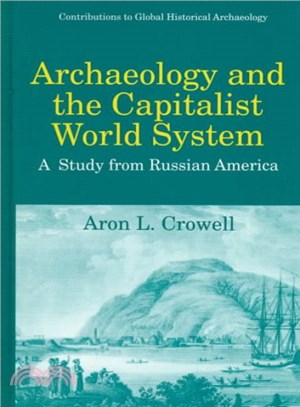 Archaeology and the Capitalist World System ― A Study from Russian America