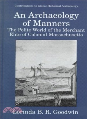 An Archaeology of Manners ─ The Polite World of the Merchant Elite in Colonial Masssachusetts