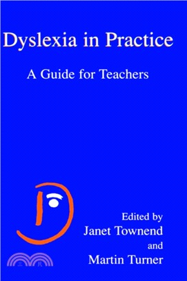 Dyslexia in Practice：A Guide for Teachers