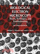 Biological Electron Microscopy: Theory, Techniques, and Troubleshooting