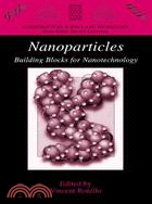 Nanoparticles: Building Blocks for Nanotechnology