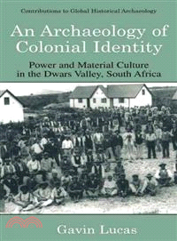 An Archaeology Of Colonial Identity—Power And Material Culture In The Dwars Valley, South Africa