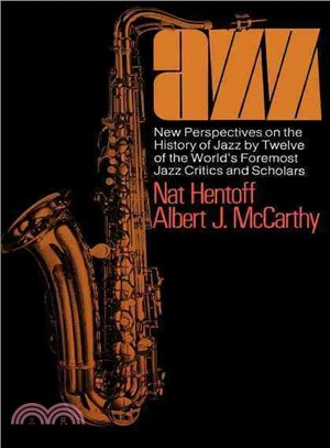 Jazz ― New Perspectives on the History of Jazz by Twelve of the World's Foremost Jazz Critics and Scholars
