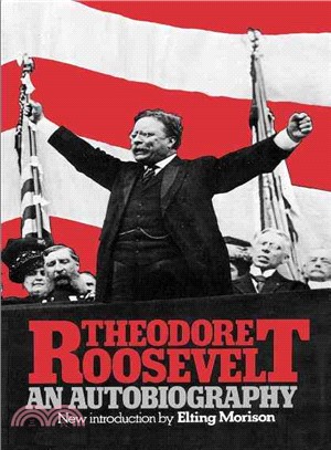 Theodore Roosevelt ─ An Autobiography