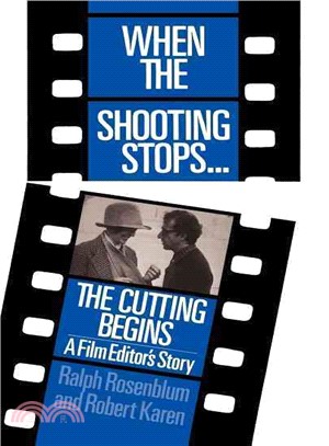 When the Shooting Stops, the Cutting Begins ─ A Film Editor's Story